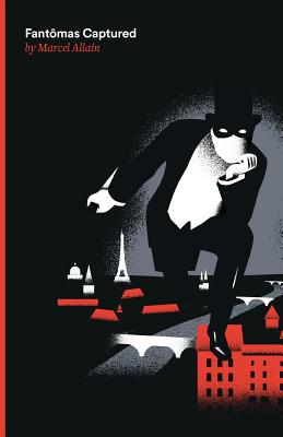 Imagen del vendedor de Fantomas Captured: A Fantomas Detective Novel a la venta por GreatBookPrices