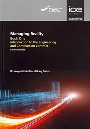 Immagine del venditore per NEC Managing Reality : Introduction to the Engineering and Construction Contract/ Procuring an Engineering and Construction Contract/ Managing the Contract/ Managing the Change/ Managing the Procedures venduto da GreatBookPrices