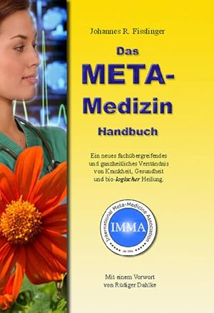 Das META-Medizin Handbuch neue Wege der bio-logischen Heilung