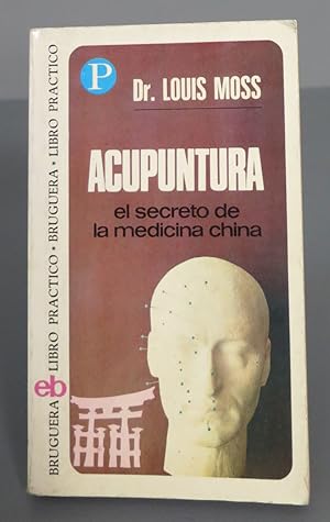 Imagen del vendedor de Acupuntura. El secreto de la medicina china. Dr. Louis Moss a la venta por EL DESVAN ANTIGEDADES