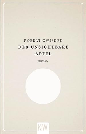 Bild des Verkäufers für Der unsichtbare Apfel: Roman Roman zum Verkauf von Berliner Büchertisch eG