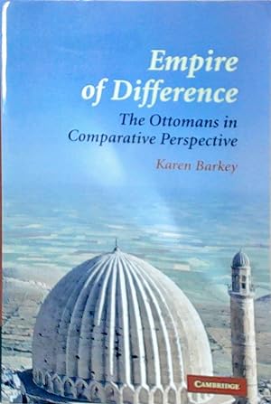 Bild des Verkufers fr Empire of Difference: The Ottomans in Comparative Perspective zum Verkauf von Berliner Bchertisch eG