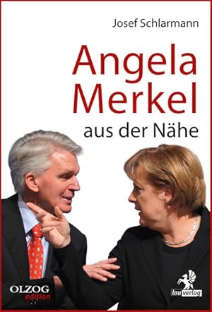 Bild des Verkufers fr Angela Merkel aus der Nhe Josef Schlarmann zum Verkauf von Berliner Bchertisch eG