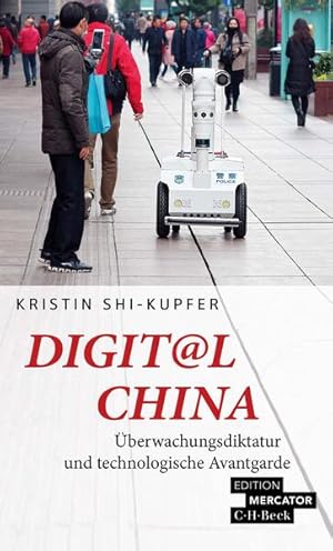 Digit@l China: Überwachungsdiktatur und technologische Avantgarde (Beck Paperback) Überwachungsdi...