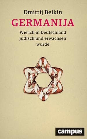 Germanija: Wie ich in Deutschland jüdisch und erwachsen wurde Wie ich in Deutschland jüdisch und ...