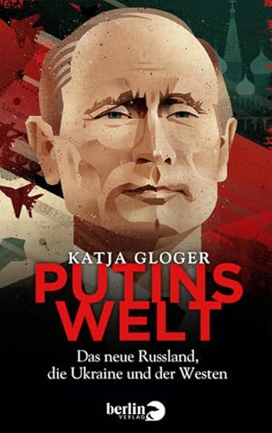 Bild des Verkufers fr Putins Welt: Das neue Russland, die Ukraine und der Westen Das neue Russland, die Ukraine und der Westen zum Verkauf von Berliner Bchertisch eG