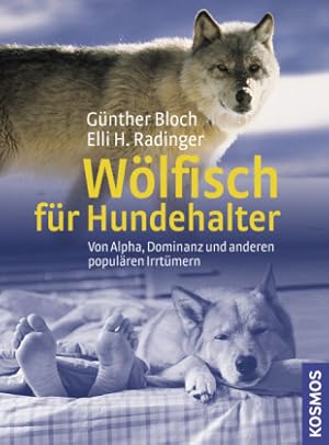 Wölfisch für Hundehalter. Von Alpha, Dominanz und anderen populären Irrtümern.