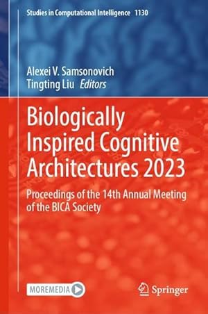 Seller image for Biologically Inspired Cognitive Architectures 2023 : Proceedings of the 14th Annual Meeting of the BICA Society for sale by AHA-BUCH GmbH