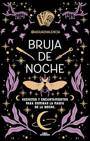 Bruja de noche Hechizos y encantamientos para dominar la magia de la noche