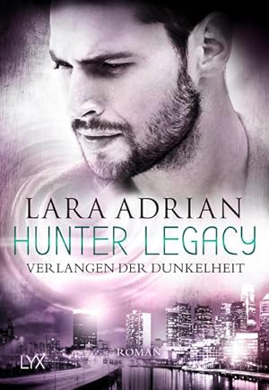 Hunter Legacy - Verlangen der Dunkelheit: Roman