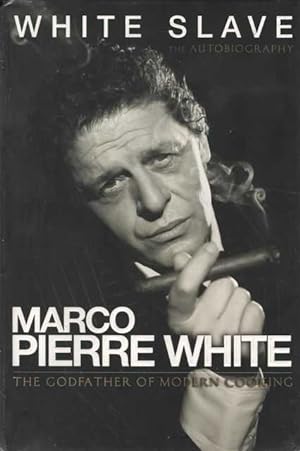 Seller image for White Slave: The Autobiography - The Godfather of Modern Cooking for sale by Leura Books
