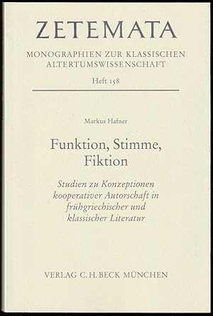 Seller image for Funktion, Stimme, Fiktion. Studien zu Konzeptionen kooperativer Autorschaft in frhgriechischer und klassischer Literatur. for sale by Antiquariat Dennis R. Plummer