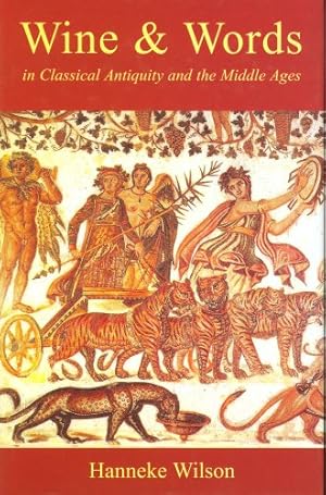 Seller image for Wine and Words in Classical Antiquity and the Middle Ages by Wilson, Hanneke [Hardcover ] for sale by booksXpress