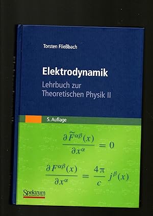 Torsten Fließbach, Elektrodynamik - Lehrbuch zur Theoretischen Physik II