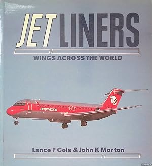 Seller image for Jet Liners: Wings across the world *SIGNED* for sale by Klondyke