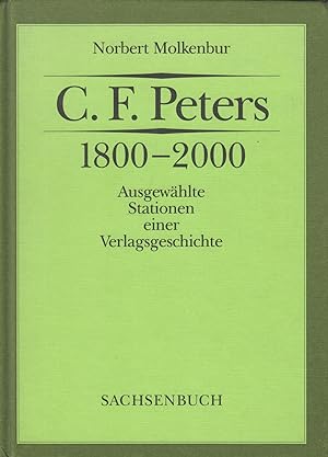 C. F. Peters 1800 - 2000 Ausgewählte Stationen einer Verlagsgeschichte