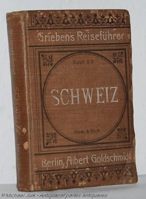 Seller image for Die Schweiz. Praktisches Handbuch fr Reisende. Griebens Reisefhrer. Band 23. for sale by Antiquariat partes antiquares