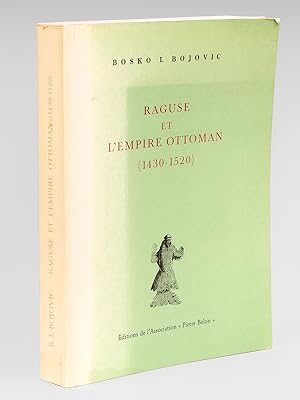 Raguse (Dubrovnik) et l'Empire ottoman (1430-1520) Les actes impériaux en vieux-serbe de Murad II...