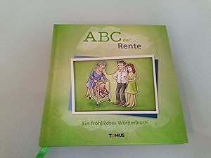 ABC der . Rente Ein fröhliches Wörterbuch