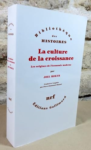 Seller image for La culture de la croissance. Les origines de l'conomie moderne. for sale by Latulu