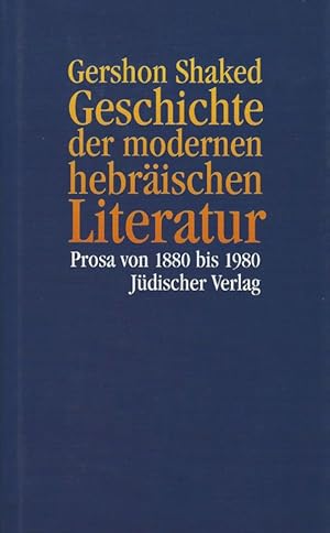 Bild des Verkufers fr Geschichte der modernen hebrischen Literatur. Prosa von 1880 bis 1980. zum Verkauf von Inanna Rare Books Ltd.