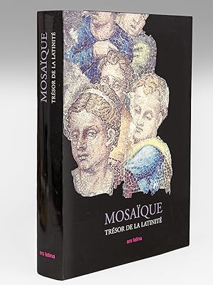 Mosaïque. Trésor de la latinité des origines à nos jours.