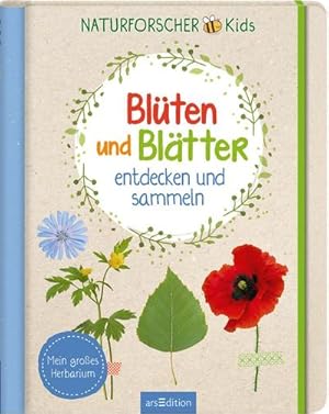 Seller image for Naturforscher-Kids - Blten und Bltter entdecken und sammeln for sale by BuchWeltWeit Ludwig Meier e.K.