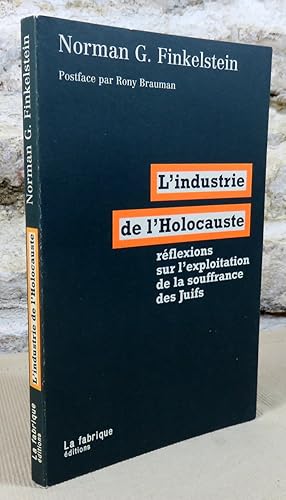 Bild des Verkufers fr L'industrie de l'holocauste. Rflexions sur l'exploitation de la souffrance des juifs. zum Verkauf von Latulu