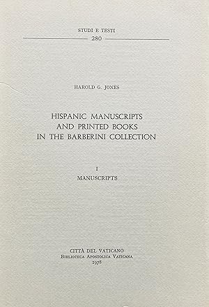 Hispanic manuscripts and printed books in the Barberini Collection. 1: Manuscripts. II: Printed b...