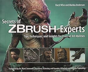 Immagine del venditore per Secrets of ZBrush Experts Tips, Techniques, and Insights for Users of All Abilities venduto da Leipziger Antiquariat