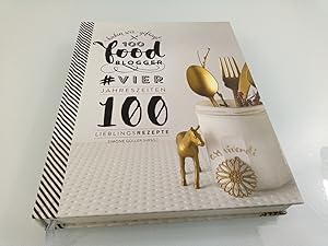 100 food Blogger haben wir gefragt - #vier Jahreszeiten - 100 Lieblingsrezepte Simone Goller (Hrsg.)