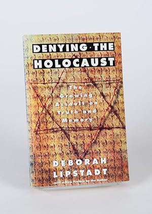 Seller image for Denying the Holocaust. The Growing Assault on Truth and Memory. With a New Preface by the Author. for sale by Inanna Rare Books Ltd.