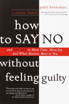 Seller image for How to Say No Without Feeling Guilty: And Say Yes to More Time, and What Matters Most to You (Paperback or Softback) for sale by BargainBookStores