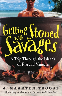 Immagine del venditore per Getting Stoned with Savages: A Trip Through the Islands of Fiji and Vanuatu (Paperback or Softback) venduto da BargainBookStores