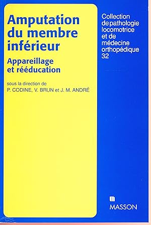 Amputation du membre inférieur, appareillage et rééducation