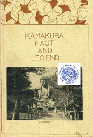 Seller image for KAMAKURA FACT AND LEGEND. for sale by RARE ORIENTAL BOOK CO., ABAA, ILAB