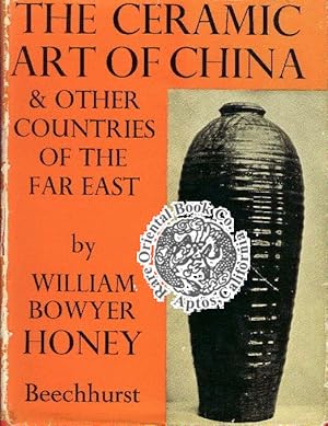 Bild des Verkufers fr THE CERAMIC ART OF CHINA & OTHER COUNTRIES OF THE FAR EAST. zum Verkauf von RARE ORIENTAL BOOK CO., ABAA, ILAB