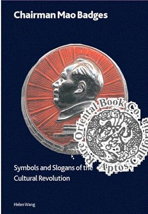 Bild des Verkufers fr CHAIRMAN MAO BADGES: Symbols and Slogans of the Cultural Revolution. zum Verkauf von RARE ORIENTAL BOOK CO., ABAA, ILAB