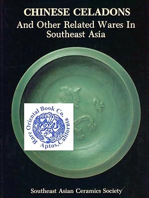 Image du vendeur pour CHINESE CELADONS AND OTHER RELATED WARES IN SOUTHEAST ASIA. mis en vente par RARE ORIENTAL BOOK CO., ABAA, ILAB