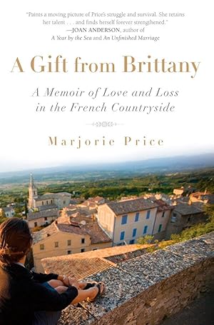 Bild des Verkufers fr A Gift from Brittany: A Memoir of Love and Loss in the French Countryside zum Verkauf von moluna