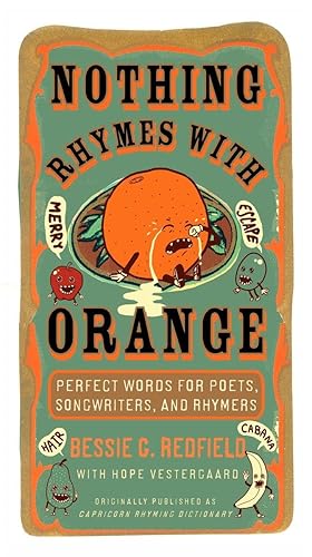 Bild des Verkufers fr Nothing Rhymes with Orange: Perfect Words for Poets, Songwriters, and Rhymers zum Verkauf von moluna