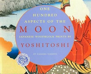 Bild des Verkufers fr ONE HUNDRED ASPECTS OF THE MOON: JAPANESE WOODBLOCK PRINTS BY YOSHITOSHI. zum Verkauf von RARE ORIENTAL BOOK CO., ABAA, ILAB