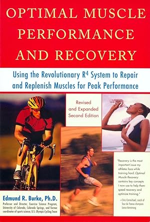 Imagen del vendedor de Optimal Muscle Performance and Recovery: Using the Revolutionary R4 System to Repair and Replenish Muscles for Peak Performance, Revised and Expanded a la venta por moluna