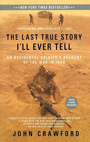 Bild des Verkufers fr The Last True Story I\ ll Ever Tell: An Accidental Soldier\ s Account of the War in Iraq zum Verkauf von moluna