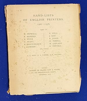 Seller image for Hand-Lists of Books Printed by English Printers, 1501-1556 Part IV H. Pepwell; R. Redman; R. Wyer; T. Petyt; E. Whitchurch; J. Cawood; N. Hyll; J. Day; R. Jugge; W. Powell; W. Copland; R. Tottell; and Others. for sale by Wykeham Books