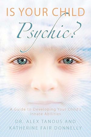 Seller image for Is Your Child Psychic?: A Guide to Developing Your Child\ s Innate Abilities for sale by moluna