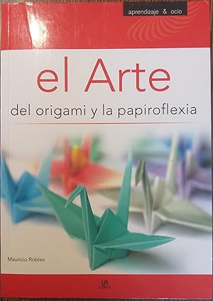 Bild des Verkufers fr EL ARTE DEL ORIGAMI Y LA PAPIROFLEXIA zum Verkauf von Libros Dickens