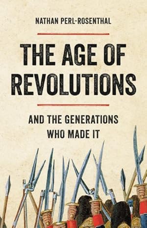 Immagine del venditore per Age of Revolutions : And the Generations Who Made It venduto da GreatBookPrices