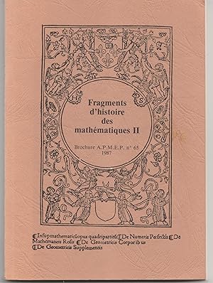 Seller image for Fragments d histoire des mathmatiques II. Brochure A.P.M.E.P N 65 - 1987 for sale by Librairie Franoise Causse