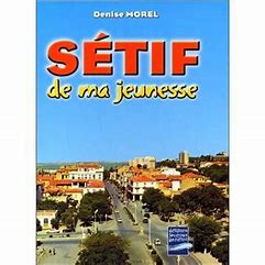 Sétif de ma jeunesse